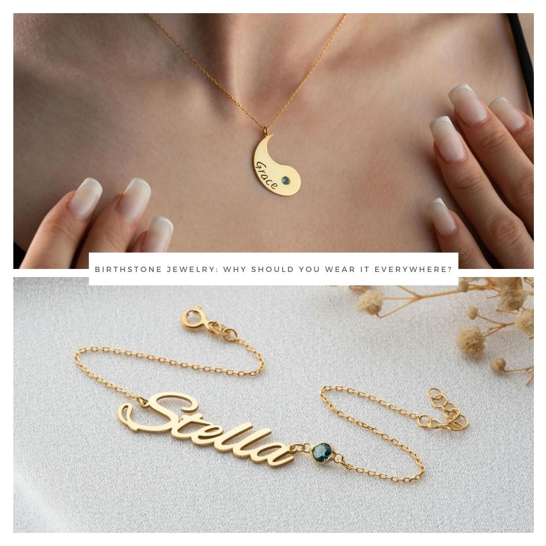 Birthstone Jewelry: Why Should You Wear It Everywhere?